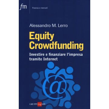 Equity crowdfunding. Investire e finanziare l'impresa tramite internet
