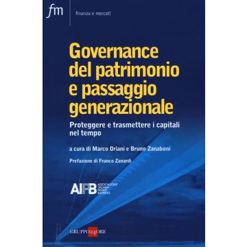 Governance del patrimonio e passaggio generazionale. Proteggere e trasmettere i capitali nel tempo
