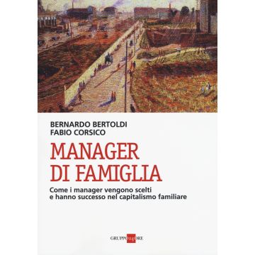 Manager di famiglia. Come i manager vendono scelti e hanno successo nel capitalismo familiare