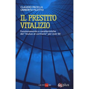 Il prestito vitalizio. Funzionamento e caratteristiche del «mutuo al contrario» per over 60