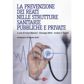 La prevenzione dei reati nelle strutture sanitarie pubbliche e private