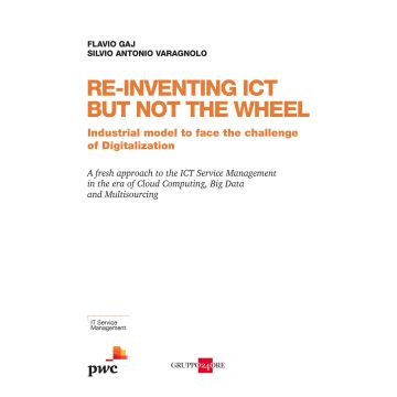 Re-inventing ICT but not the wheel. Industrial model to face the challenge of digitalization