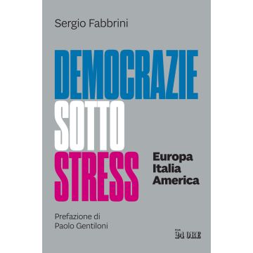 Democrazie sotto stress. Europa Italia America