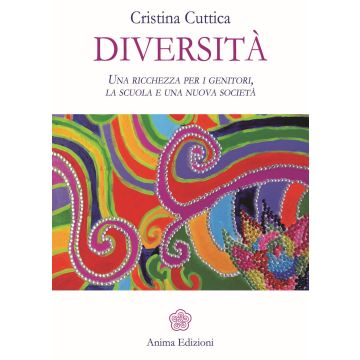 Diversità. Una ricchezza per i genitori, la scuola e una nuova società