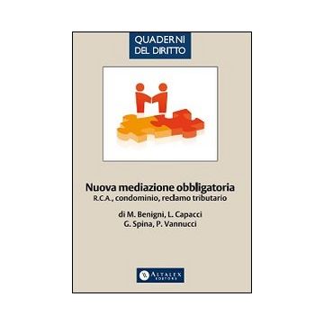 Nuova mediazione obbligatoria. R.C.A., condominio, reclamo tributario