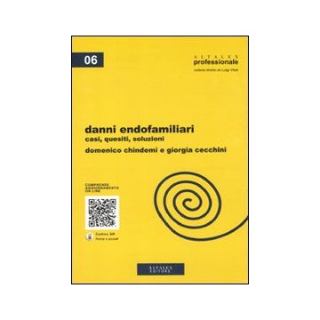 Danni endofamiliari. Casi, quesiti, soluzioni. Con aggiornamento online