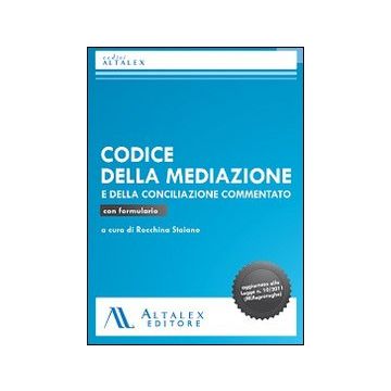 Codice della mediazione e della conciliazione. Aggiornato alla L.n. 10/2011 (milleproroghe)