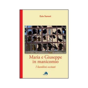 Maria e Giuseppe in manicomio. I bambini eccitati