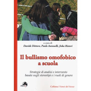 Il bullismo omofobico a scuola. Strategie di analisi e intervento basate sugli stereotipi e i ruoli di genere