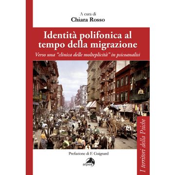 Identità polifonica al tempo della migrazione. Verso una «clinica della molteplicità» in psicoanalisi