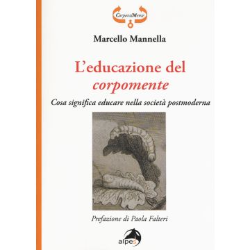 L'educazione del corpomente. Cosa significa educare nella società postmoderna