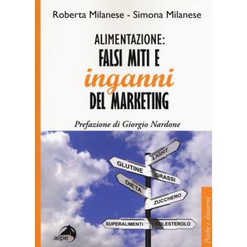 Alimentazione: falsi miti e inganni del marketing