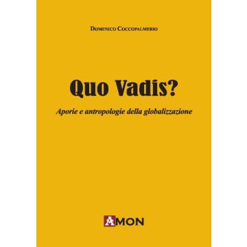 Quo vadis? Aporie e antropologie della globalizzazione