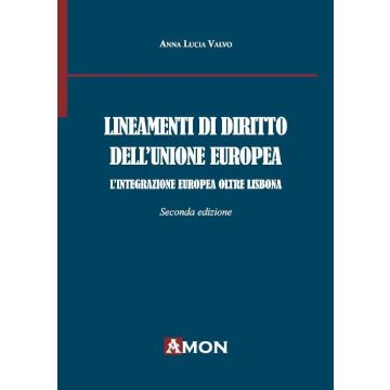 Lineamenti di diritto dell'Unione Europea. L'integrazione europea oltre Lisbona