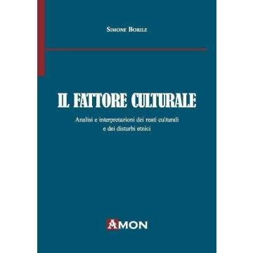 Il fattore culturale. Analisi e interpretazioni dei reati culturali e dei disturbi etnici