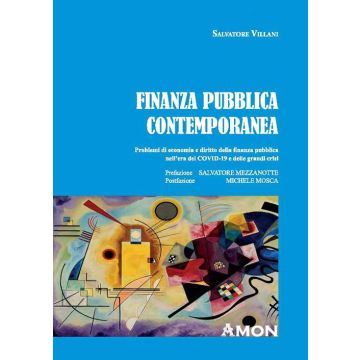 Finanza pubblica contemporanea. Problemi di economia e diritto della finanza pubblica nell'era del covid-19 e delle grandi crisi