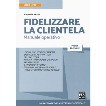 Fidelizzare la clientela. Manuale operativo. Con e-book