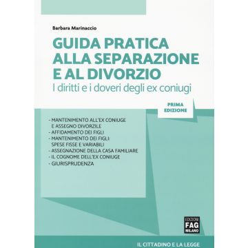 Guida pratica alla separazione e al divorzio. I diritti e i doveri degli ex coniugi