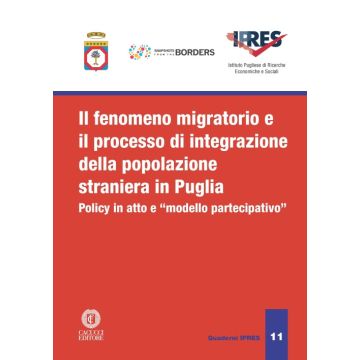 Il fenomeno migratorio e il processo di integrazione della popolazione straniera in Puglia. Policy in atto e «modello partecipativo»