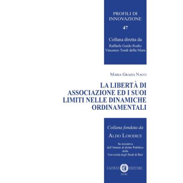 La libertà di associazione ed i suoi limiti nelle dinamiche ordinamentali