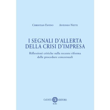 I segnali d'allerta della crisi d'impresa. Riflessioni critiche sulla recente riforma delle procedure concorsuali