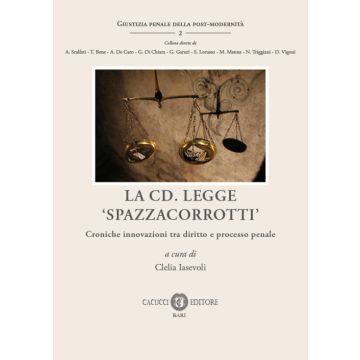 La cd. legge 'spazzacorrotti'. Croniche innovazioni tra diritto e processo penale