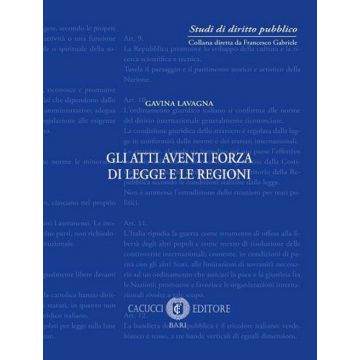 Gli atti aventi forza di legge e le regioni