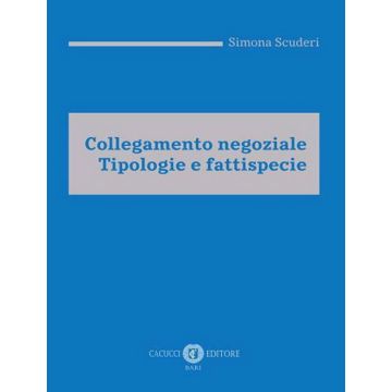 Collegamento negoziale. Tipologie e fattispecie