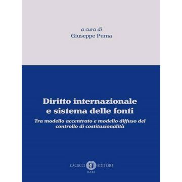 Diritto internazionale e sistema delle fonti. Tra modello accentrato e modello diffuso del controllo di costituzionalità
