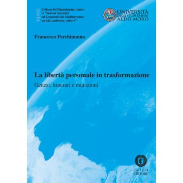 La libertà personale in trasformazione. Genesi, itinerari e mutazioni