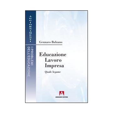 Educazione, lavoro, impresa. Quale legame