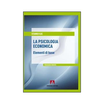 La psicologia economica. Elementi di base