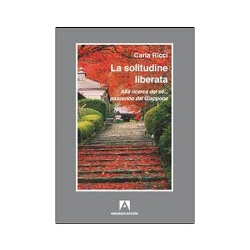 La solitudine liberata. Alla ricerca del sé... passando dal Giappone
