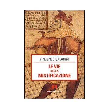 Le vie della mistificazione