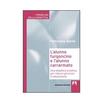 L'alunno furgoncino e l'alunno carrarmato. Una didattica enattiva per ridurre gli errori in educazione