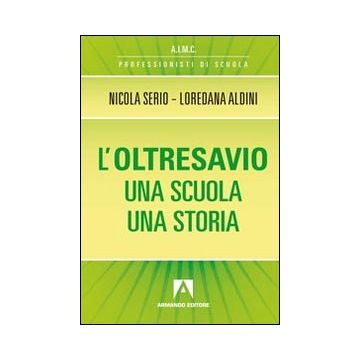 L'oltresavio. Una scuola una storia