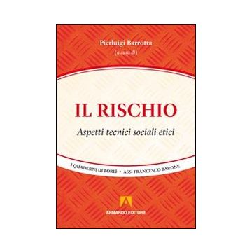 Il rischio. Aspetti tecnici, sociali, etici