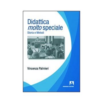 Didattica molto speciale. Storia e metodi