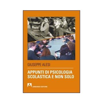 Appunti di psicologia scolastica e non solo