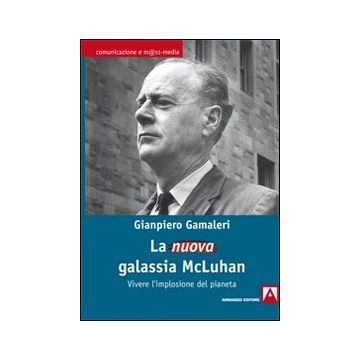 La nuova galassia McLuhan