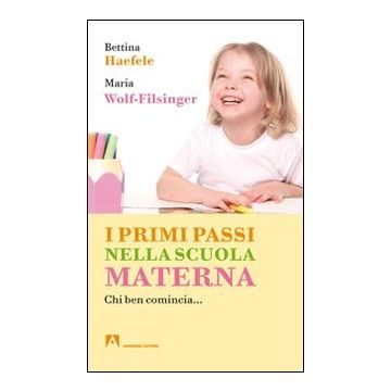 I primi passi nella scuola materna. Chi ben comincia...