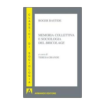 Memoria collettiva e sociologia del «bricolage»