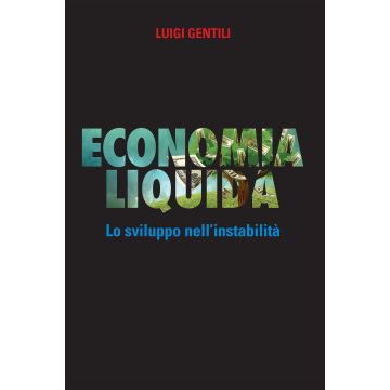 Economia liquida. Lo sviluppo dell'instabilità