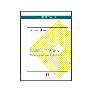 Essere persona. Un'antropologia dell'identità
