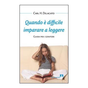 Quando è difficile imparare a leggere. Guida per i genitori