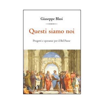 Questi siamo noi. Progetti e speranza per il Bel Paese