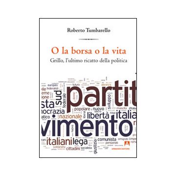 O la borsa o la vita. Grillo l'ultimo ricatto della politica