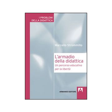 L'armadio della didattica. Un percorso educativo per la libertà
