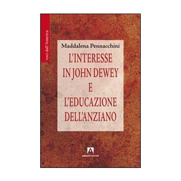 L'interesse in John Dewey e l'educazione dell'anziano