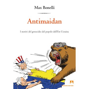 Antimaidan. I motivi del genocidio del popolo dell'est Ucraina